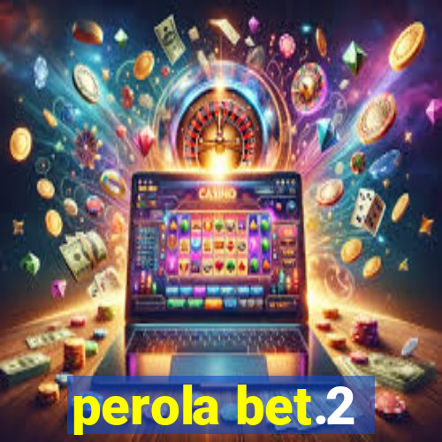 perola bet.2